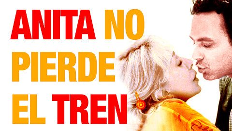 Anita no pierde el tren (2001) - Ventura Pons - Rosa María Sardà - José Coronado - Comedia - Drama