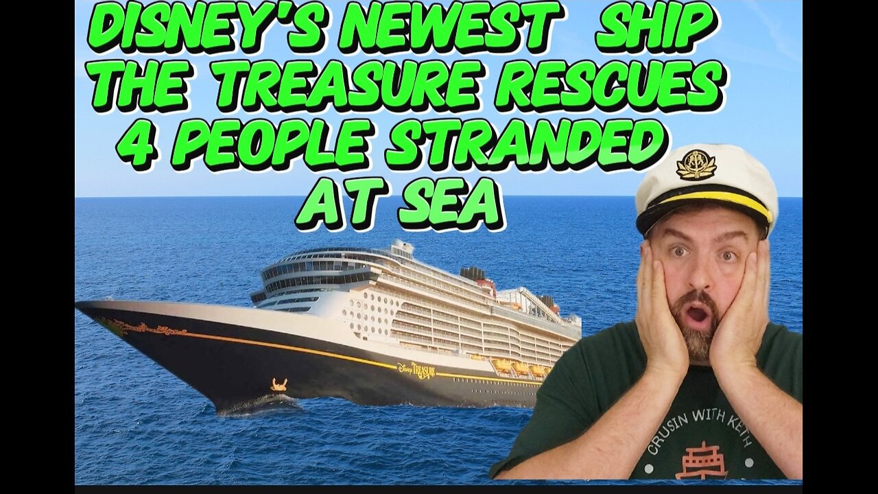 Disney's newest ship the treasure rescues 4 people stranded at sea