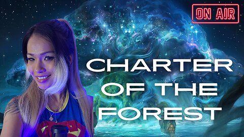 Charter of the Forest & Being an Earthling - Truth Tuesday July 23 - The Truth is Truth Show