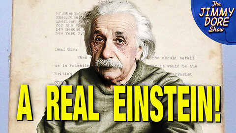 Albert Einstein Called Zionists “Criminals”! 11-2-23 The Jimmy Dore Show