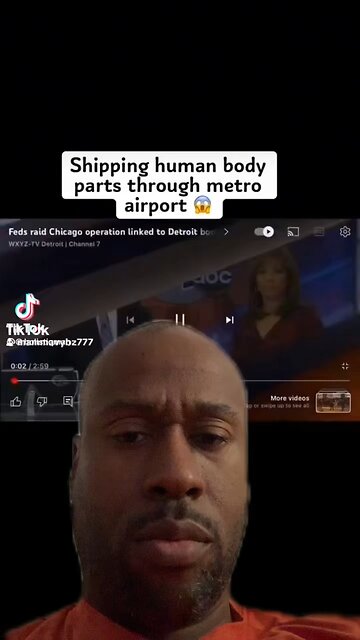 Body Parts being Shipped!!!!???? 😮😮😮