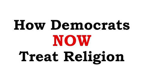 How Democrats Treat Religion, Then and Now