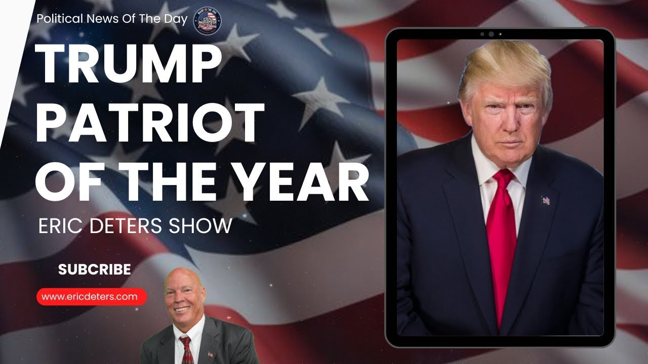 Trump Patriot of The Year | Eric Deters Show