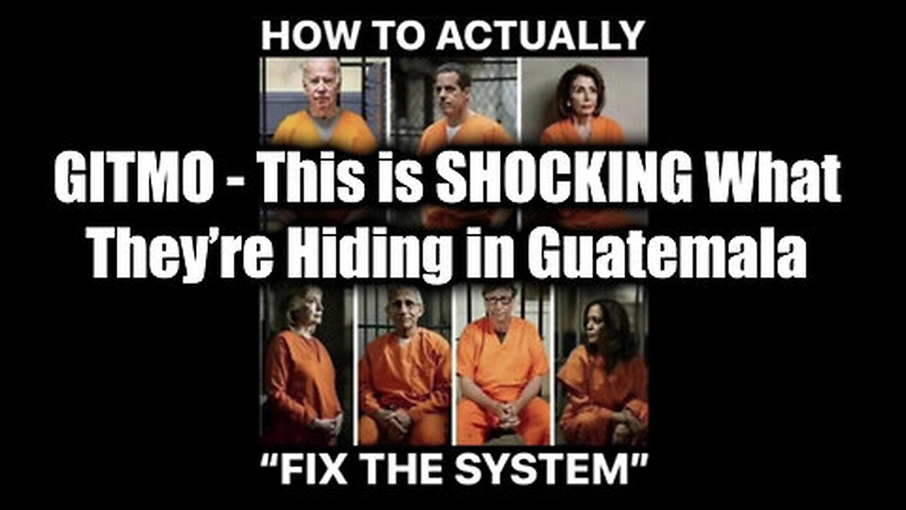 GITMO - This is SHOCKING What They’re Hiding in Guatemala and They Should be Scared