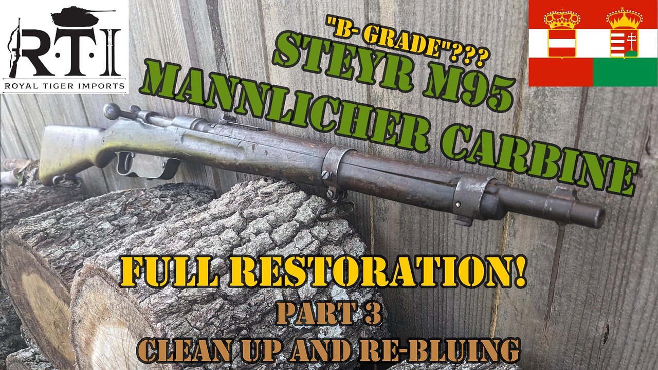 Royal Tiger Imports B-Grade Steyr M95 Mannlicher Carbine Restoration: Part 3, Clean up and Re-Bluing