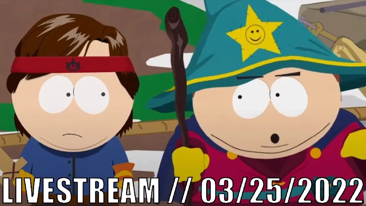 South Park: The Stick of Truth // LIVESTREAM // March 25, 2022