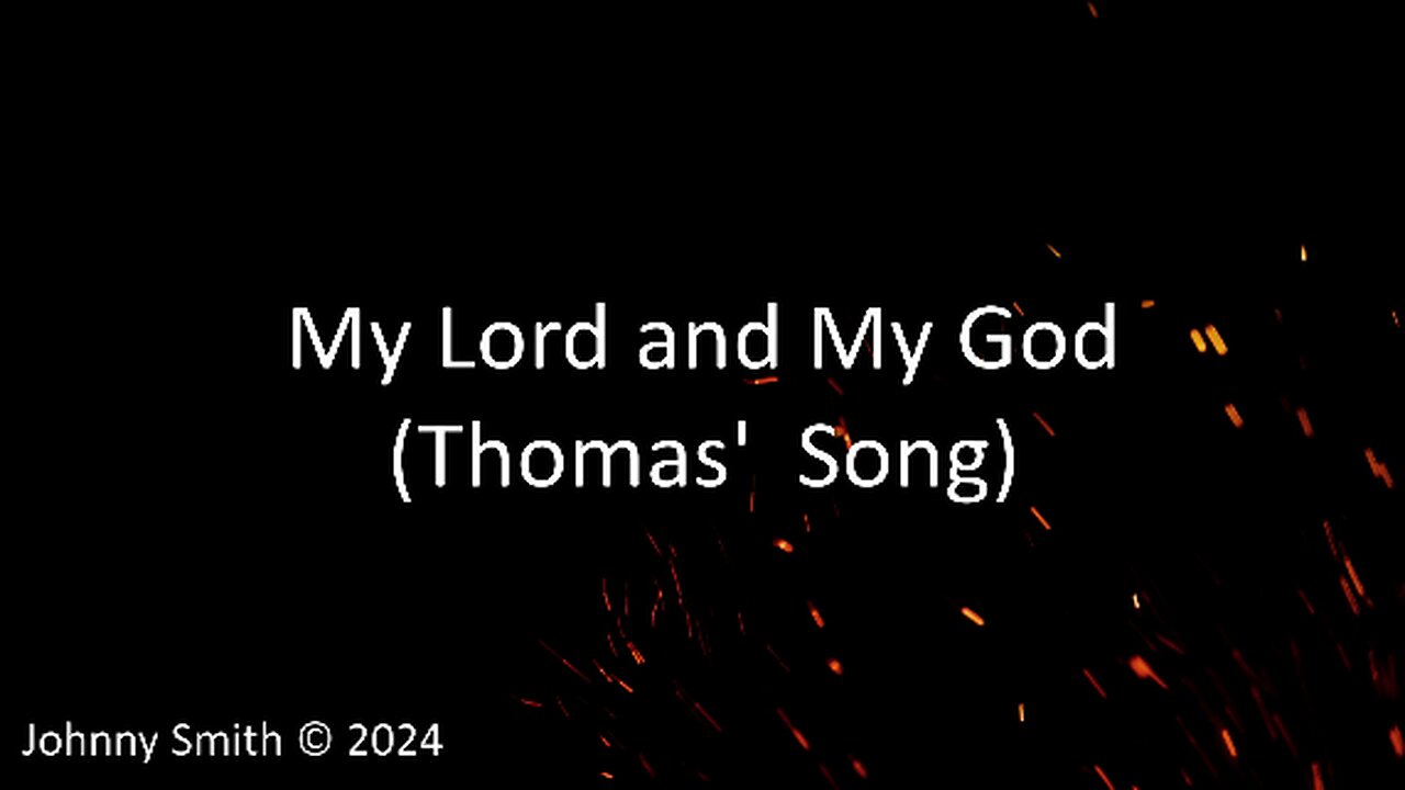 My Lord and My God (Thomas' Song)