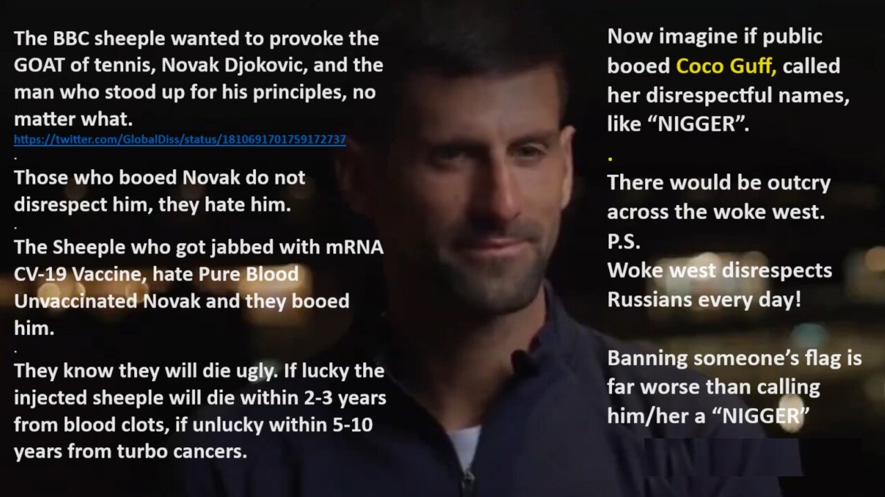 The BBC sheeple wanted to provoke the GOAT of tennis, Novak Djokovic, and the man who stood up for his principles, no matter what.