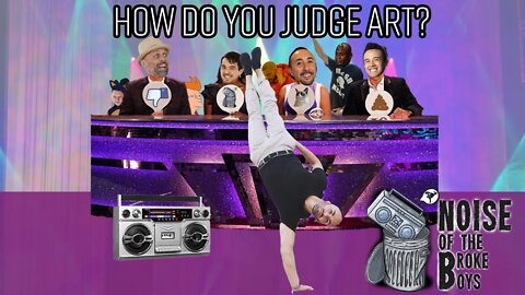 HOW DO YOU JUDGE ART? A discussion about how to judge dance competition in the bboy/breakdance scene