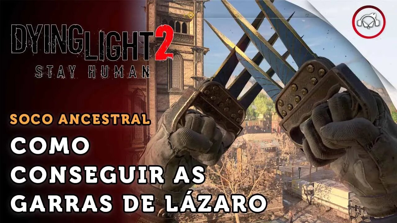 Dying Light 2 Stay Human, Como conseguir as Garras de Lazaro | super dica PT-BR