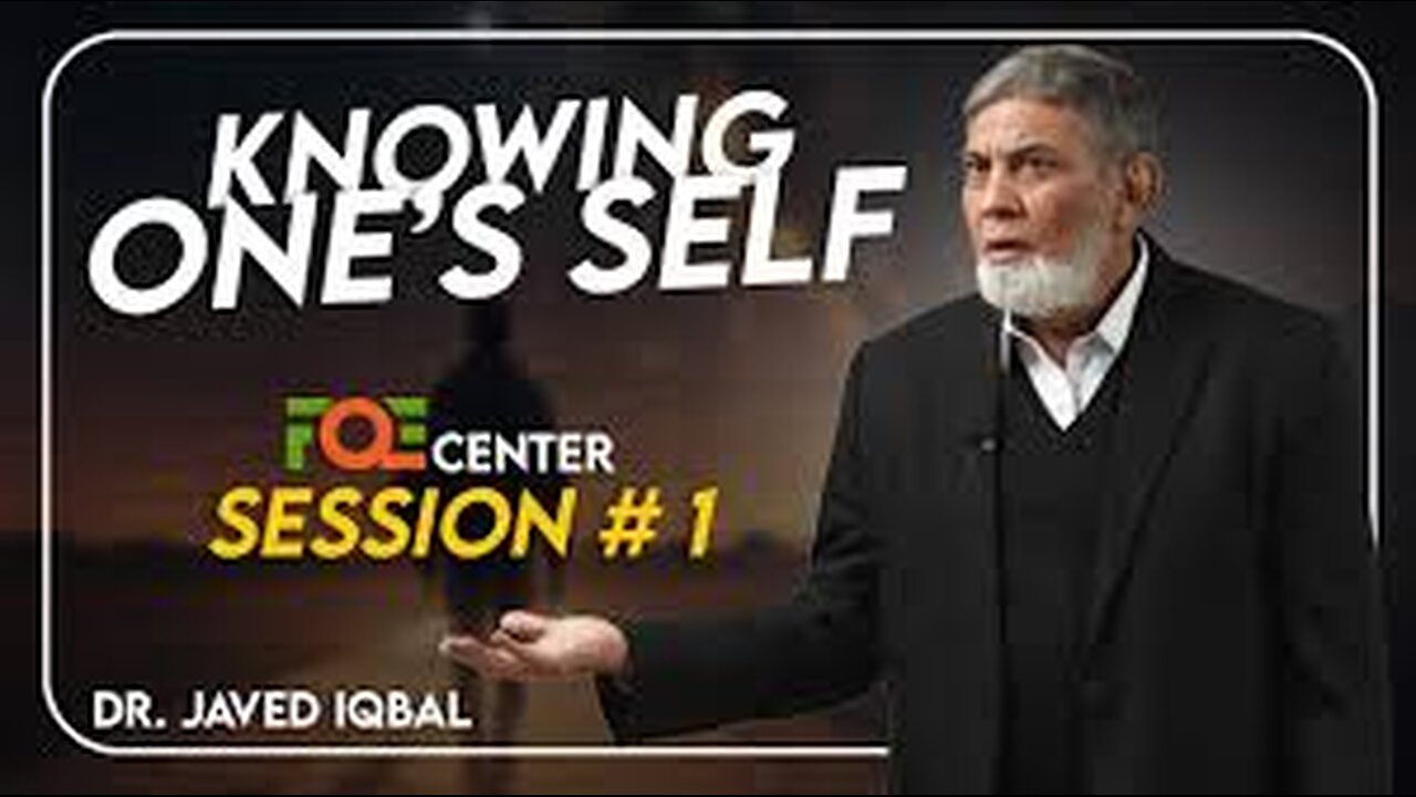 KNOWING ONE'S SELF PART #1 | WHO AM I | DR JAVED IQBAL