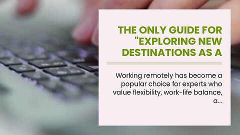 The Only Guide for "Exploring New Destinations as a Digital Nomad: Where to Go and What to Do"