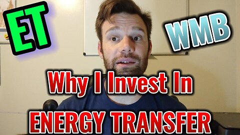 Why I Invest in Energy Transfer