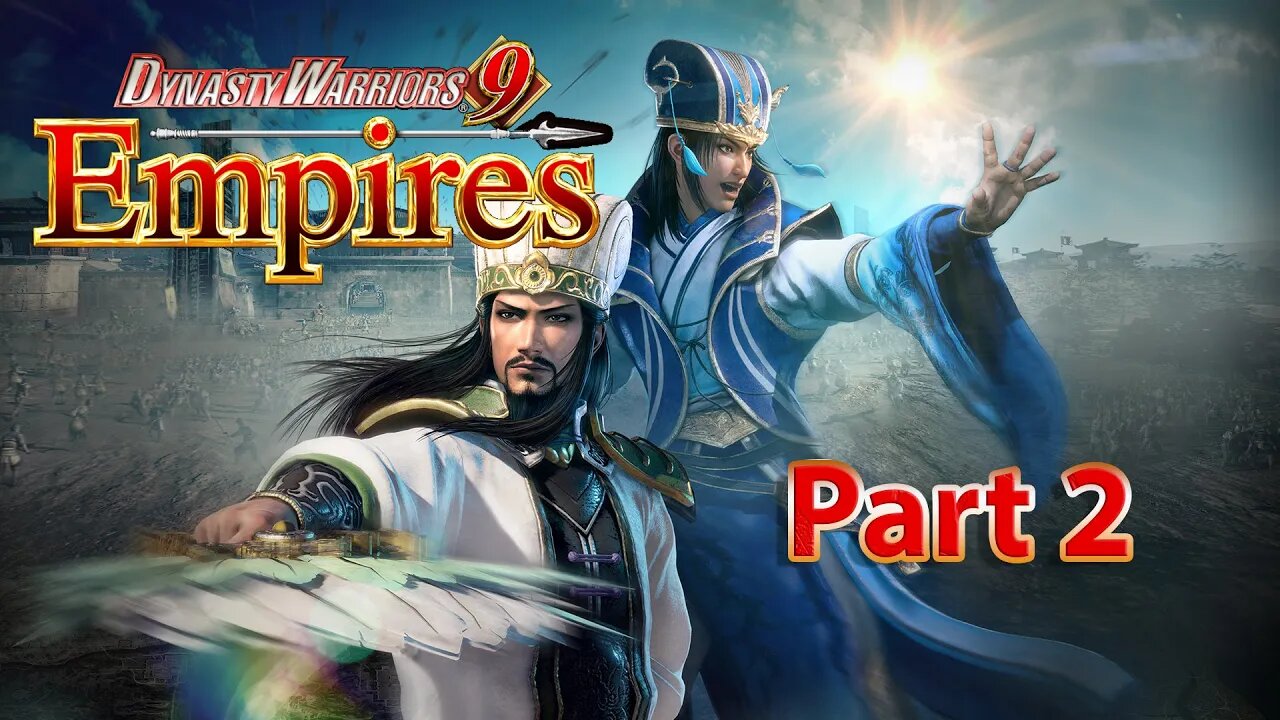 Dynasty Warriors 9: Empires First Play Attempt Part 2