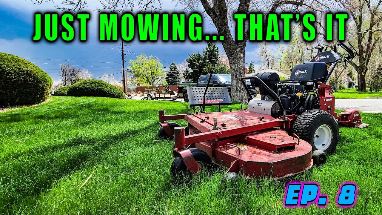 Just Mowing.... That's It S1E8