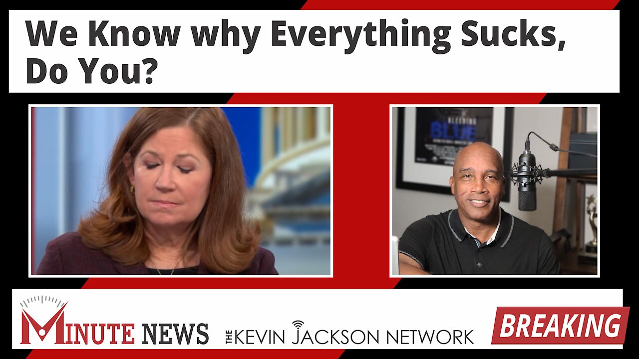 We Know why Everything Sucks, Do You? - The Kevin Jackson Network