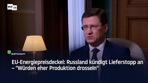 EU-Energiepreisdeckel: Russland kündigt Lieferstopp an – "Würden eher Produktion drosseln"