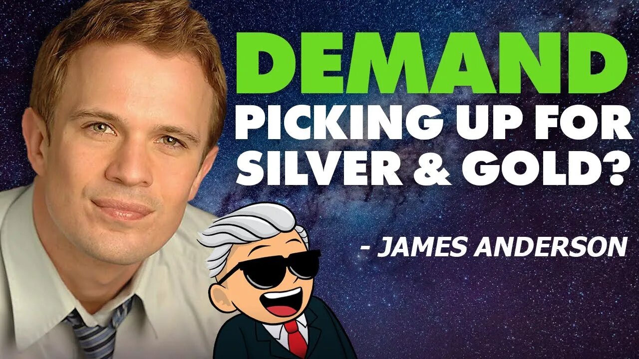 Is Demand for Silver & Gold Picking Up? This is HUGE - James Anderson