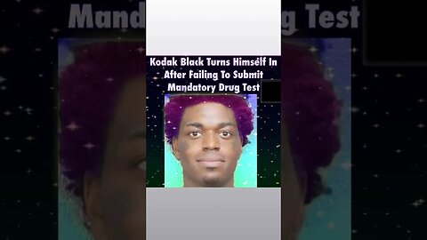 #kodakblack has turned himself in !