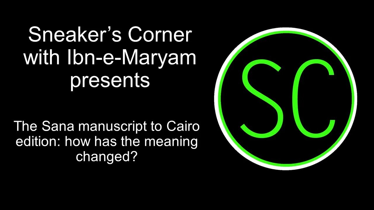 The Sana manuscript to Cairo edition: how has the meaning changed?