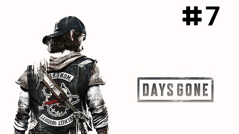 DAYS GONE Part 7 Gameplay Walkthrough - FIGHTING A BEAR (Full Game)