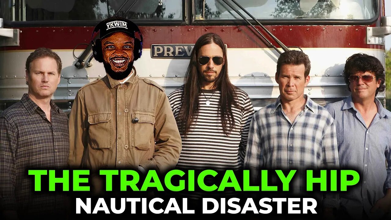 🎵 The Tragically Hip - Nautical Disaster REACTION