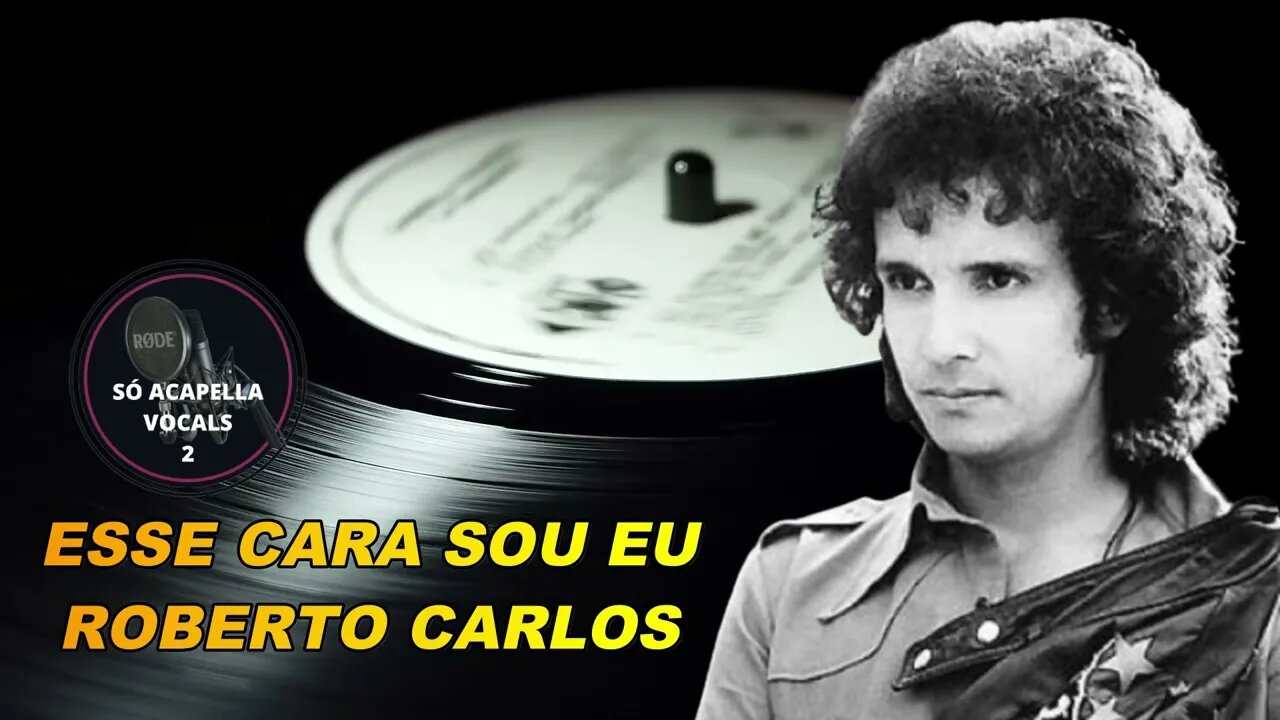 Esse Cara Sou Eu - Roberto Carlos ACapella (AO VIVO)