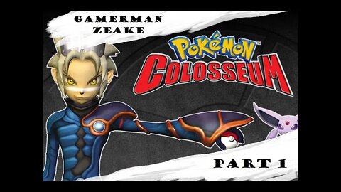 Let's Play: Pokémon Colosseum | Part 1 | "Preamble Disclosure."