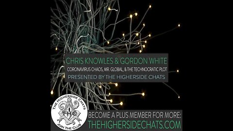 Chris Knowles & Gordon White | Coronavirus Chaos, Mr. Global, & The Technocratic Plot