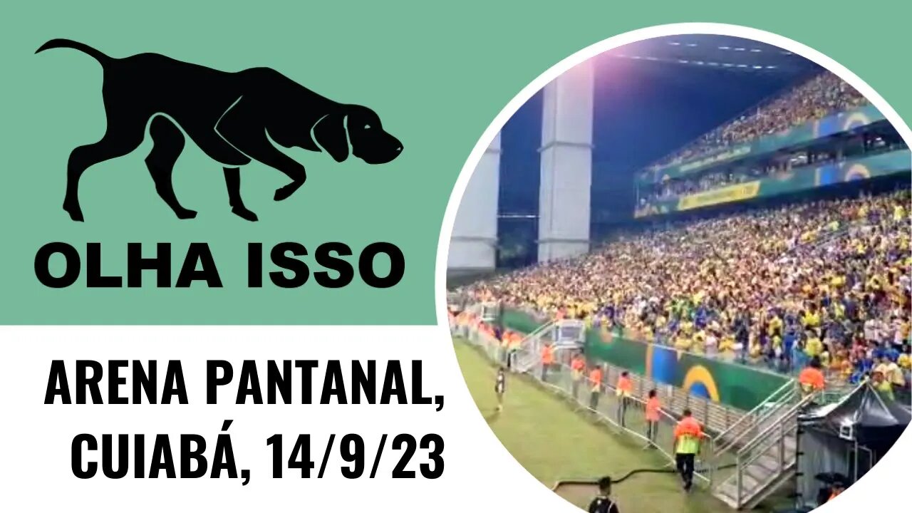 ARENA PANTANAL, CUIABÁ, 14/9/23