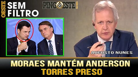 Moraes mantém prisão de Anderson Torres [AUGUSTO NUNES]