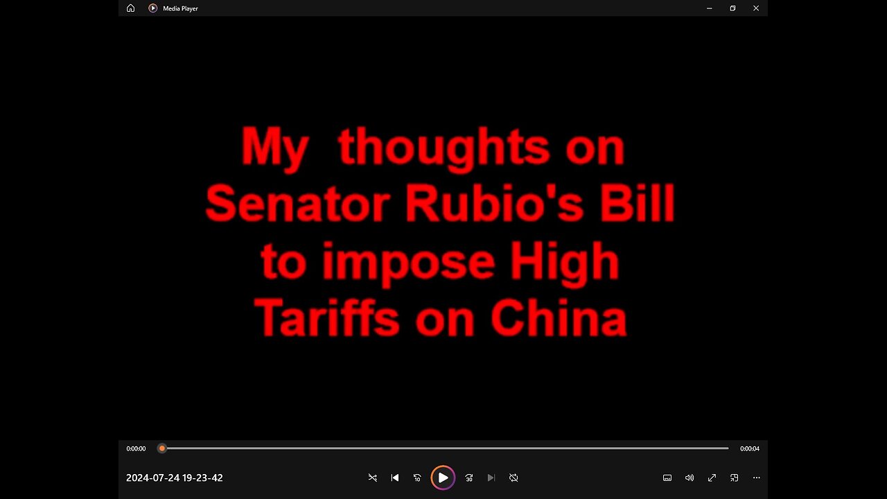 Updated My thoughts on Senator Rubio's Bill To impose High tariffs on China.