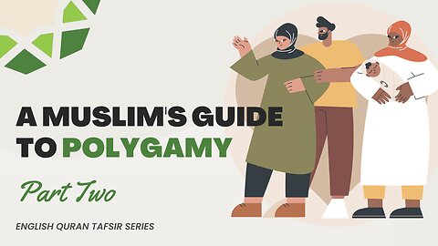 Why Polygamy Fails? A Muslim's Guide to Polygamy: Part 2