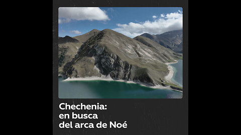 Chechenia: en busca del arca de Noé