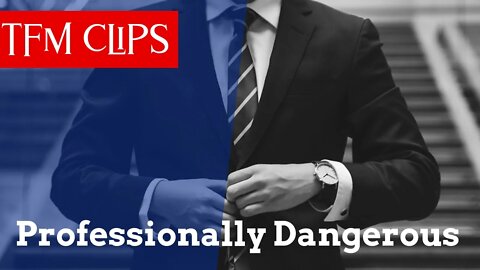 Be Professionally Dangerous - TFM Clips | from Episode 13 of The Fallible Man Podcast