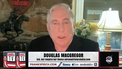 Colonel Douglas Macgregor: Our Border Is Bleeding And Needs To Be Secured