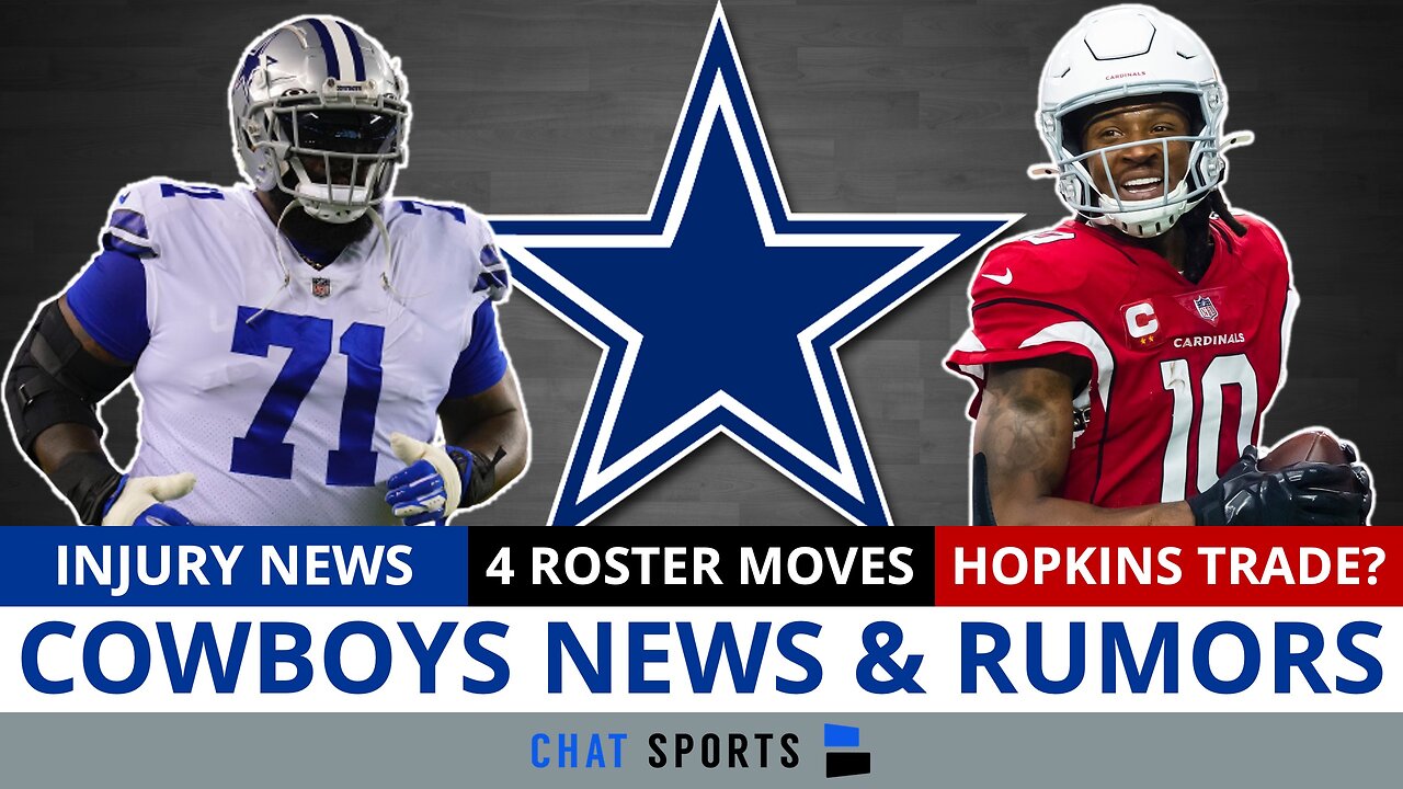 Dallas Cowboys Make 4 Roster Moves And DeAndre Hopkins Trade Rumors