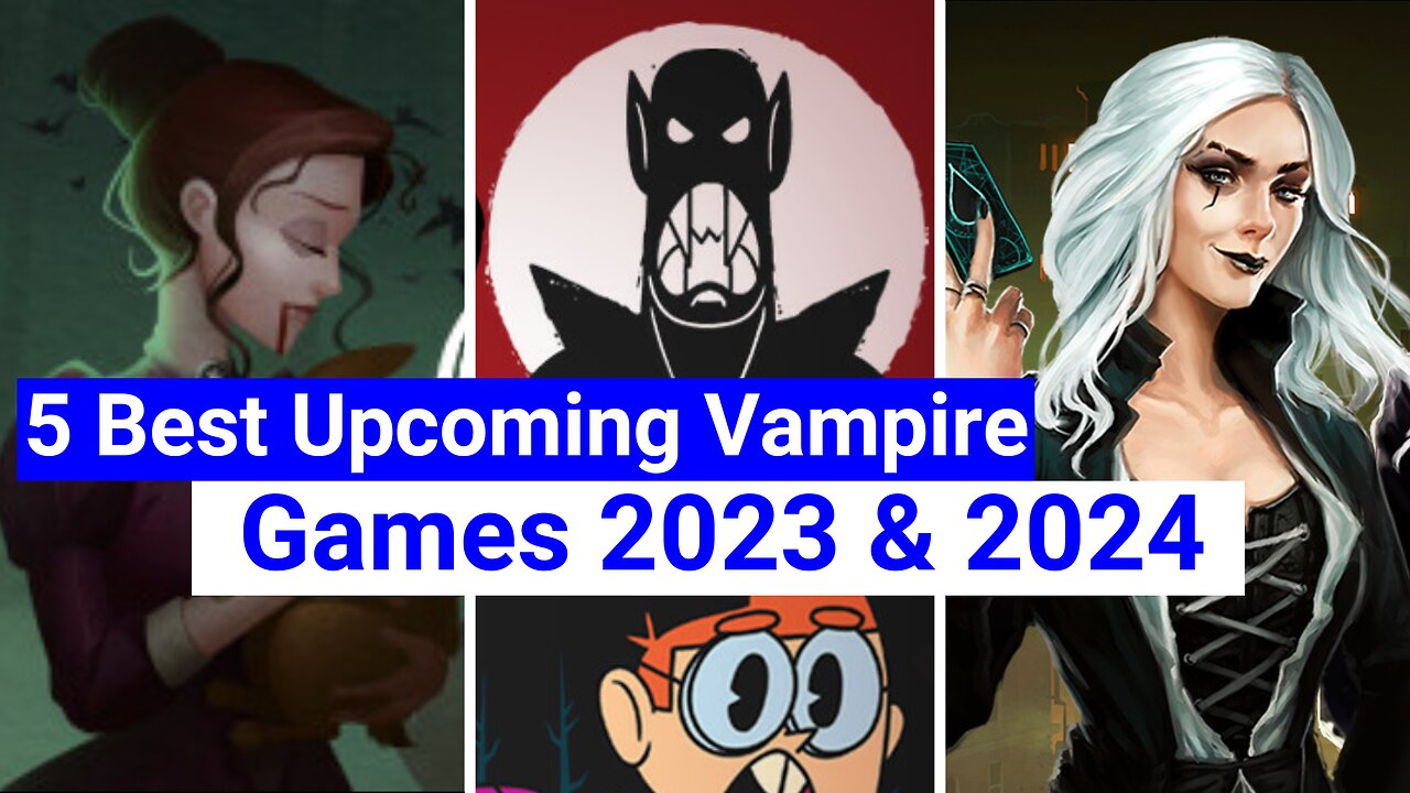 5 Best Upcoming Vampire Games 2023 & 2024