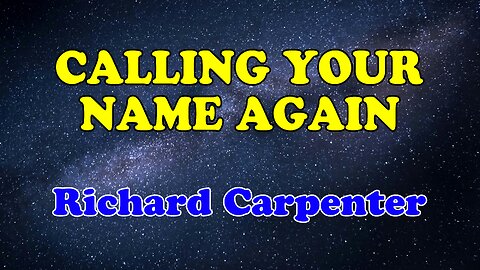 Calling Your Name Again Karaoke Version as Popularized by Richard Carpenter