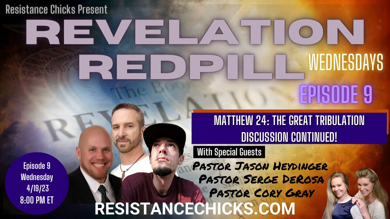 Pt2 REVELATION REDPILL Ep9: The Great Tribulation Discussion Continued! Matthew 24