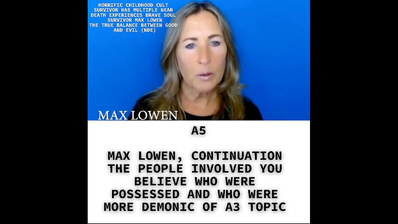 A5 MAX LOWEN, CONTINUATION THE PEOPLE INVOLVED YOU BELIEVE WHO WERE POSSESSED AND WHO WERE