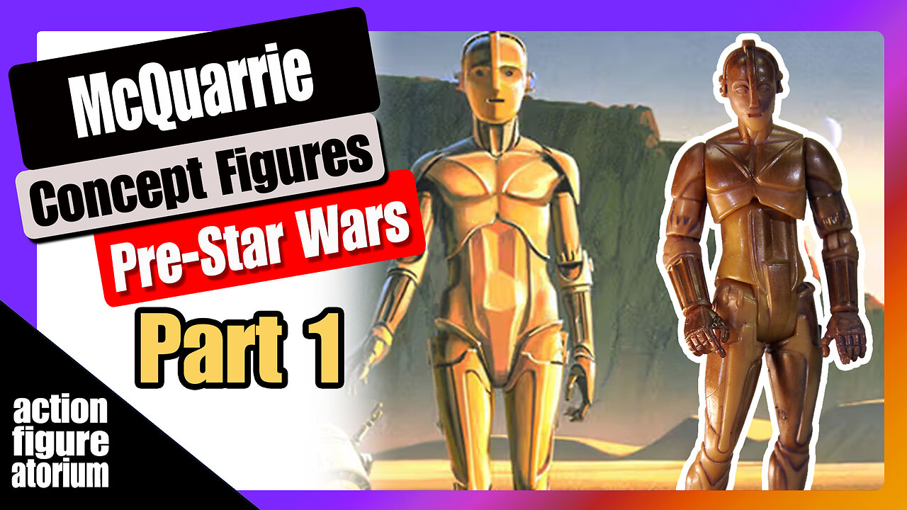 Intro to Ralph McQuarrie Concept Art Action Figures | Star Wars before Star Wars