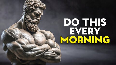10 things you should do every morning (stoic morning routine