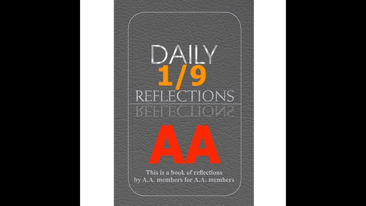 January 9 – AA Meeting - Daily Reflections - Alcoholics Anonymous - Read Along