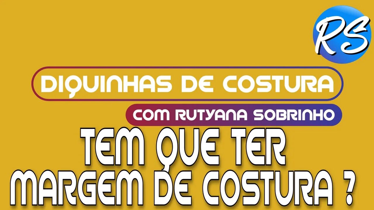 Porque tem que Deixar a MARGEM de COSTURA nas ROUPAS? DEP 149