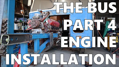 The Bus - Part 4 Engine Installation