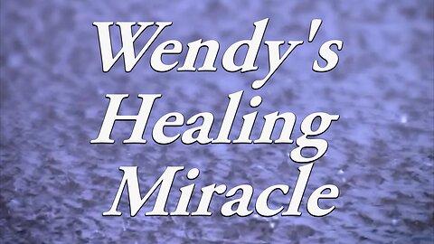 Wendy's Healing
