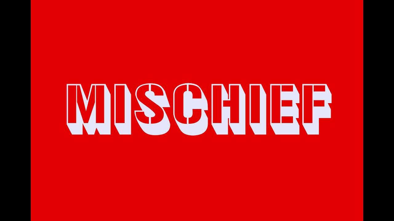 ETYMOLOGY, THE ROOT MEANING OF WORDS “mischief” - c. 1300, "evil condition, wickedness, wrongdoing, evil," harm, trouble; “vexation" from meschever "come or bring to grief, (Meaning "harm or evil” "playful malice”