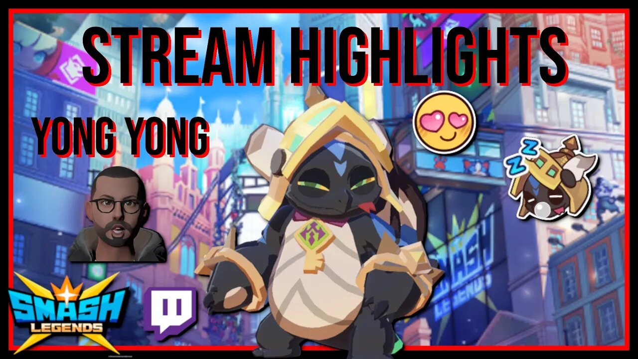 Smash Legends - Stream Highlights - Yong Yong