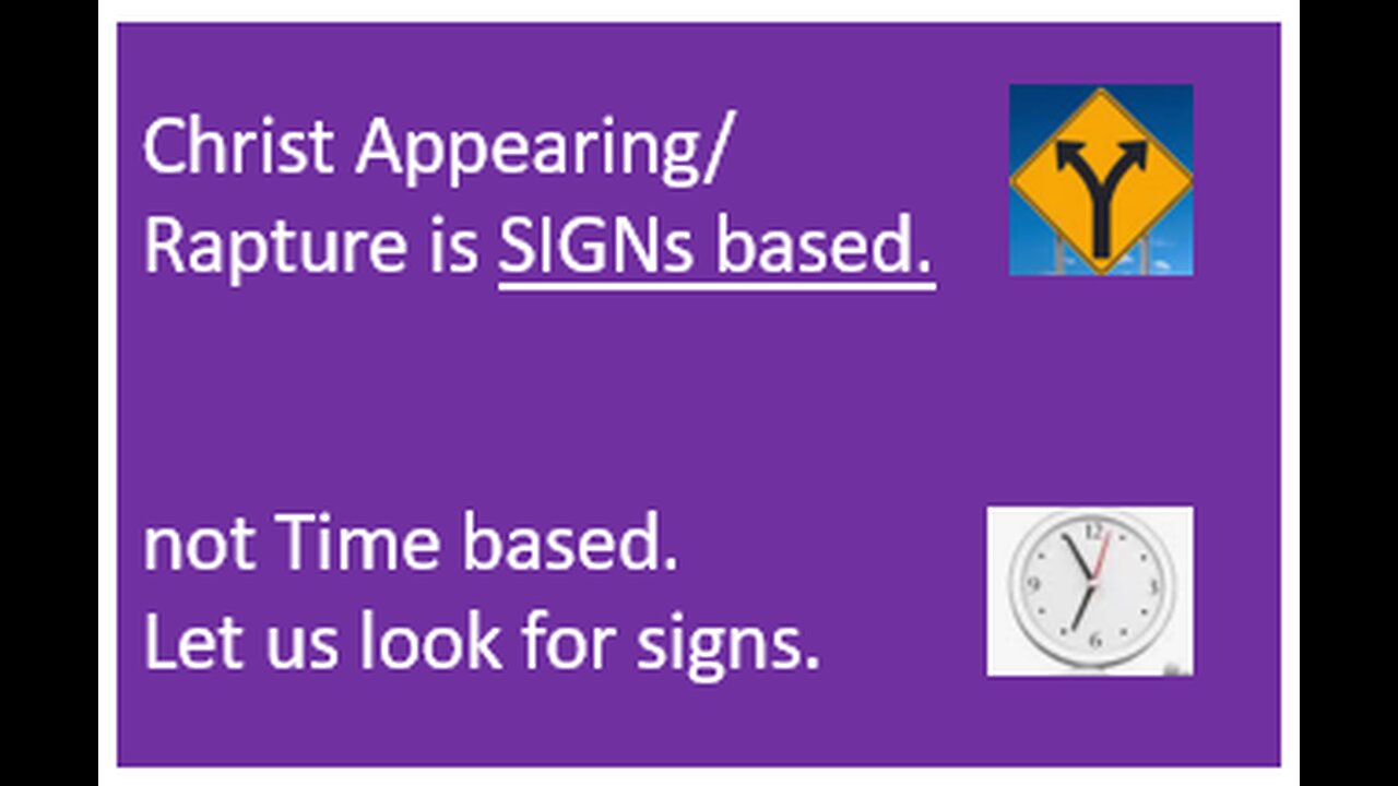 Look for Signs not for Time